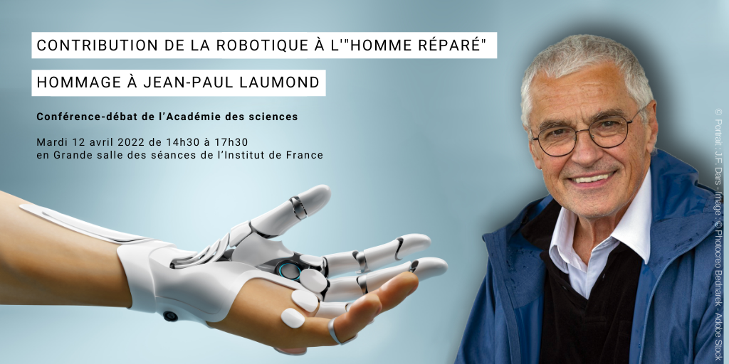  Contribution de la robotique à l’"Homme réparé" - Hommage à Jean-Paul Laumond